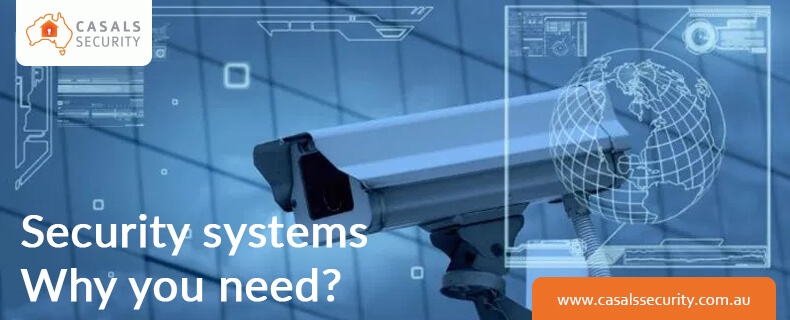 Security Systems Why You Need Them Now